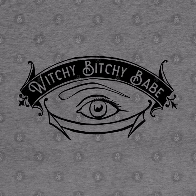 Witchy Bitch Babe by FabulouslyFeminist